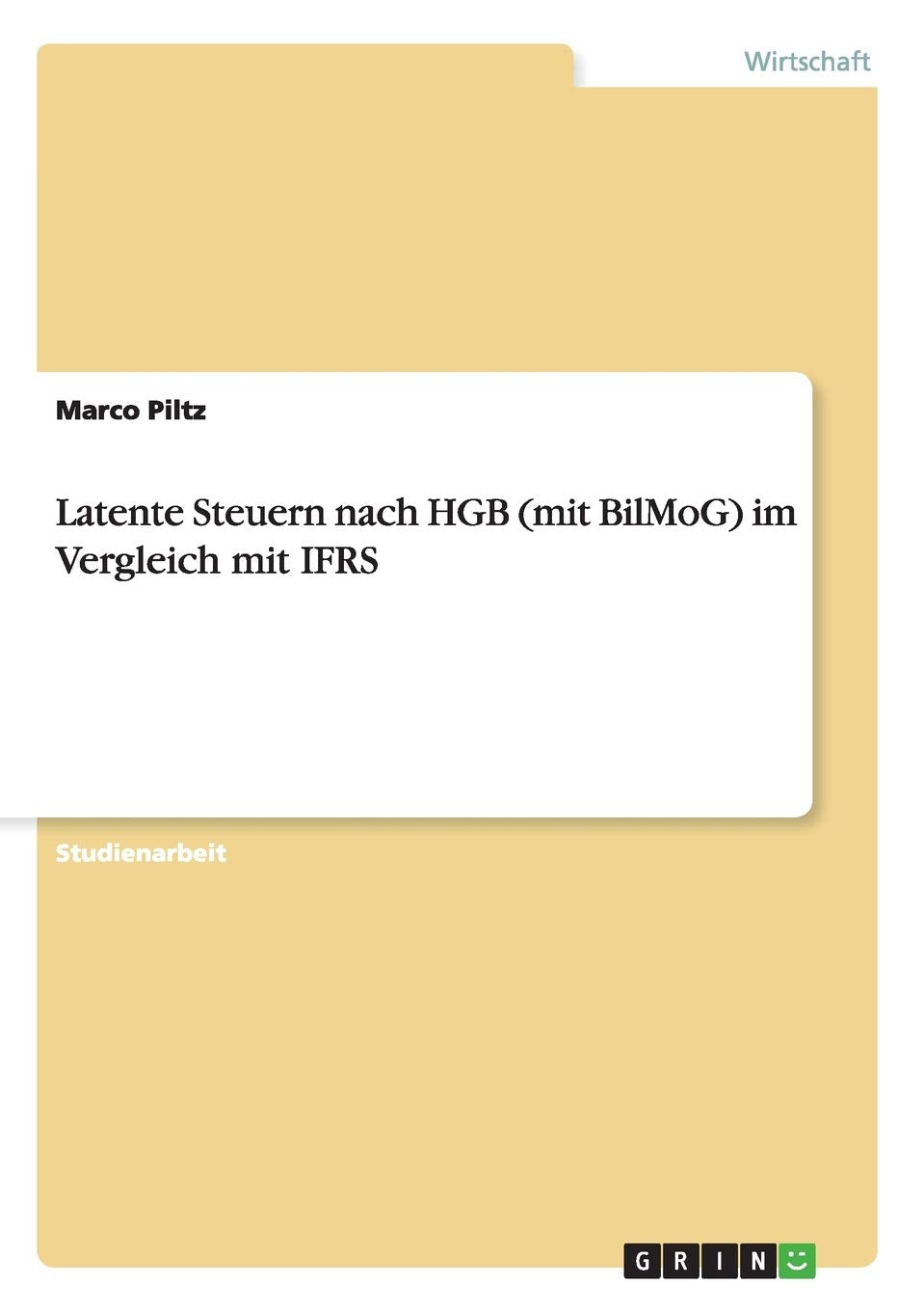 Latente Steuern Nach Hgb (Mit Bilmog) Im Vergleich Mit Ifrs (German Edition),Used