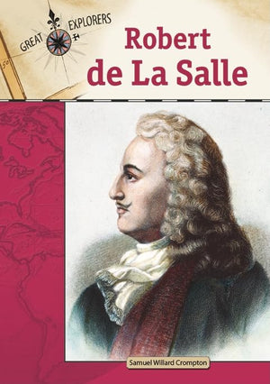 Robert de La Salle (Great Explorers (Chelsea House)),Used
