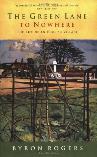 The Green Lane to Nowhere: The Life of an English Village,Used