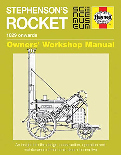 Stephenson's Rocket Manual: 1829 onwards (Owners' Workshop Manual),Used