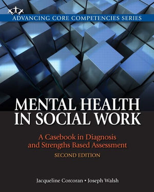 Mental Health in Social Work: A Casebook on Diagnosis and Strengths Based Assessment (Advancing Core Competencies),Used