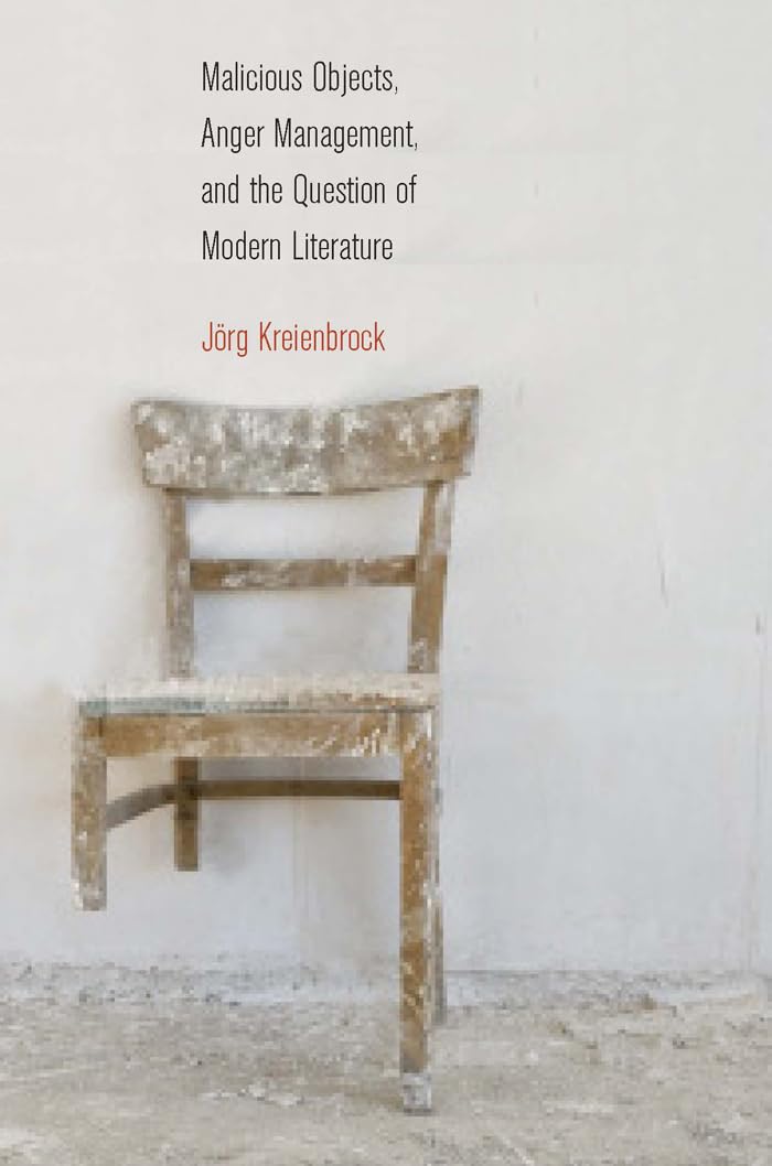 Malicious Objects, Anger Management, and the Question of Modern Literature,Used