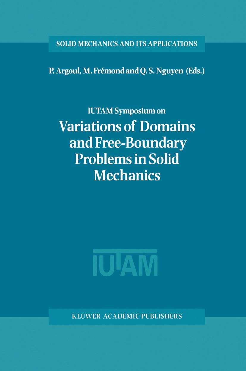 IUTAM Symposium on Variations of Domain and FreeBoundary Problems in Solid Mechanics: Proceedings of the IUTAM Symposium held i,Used