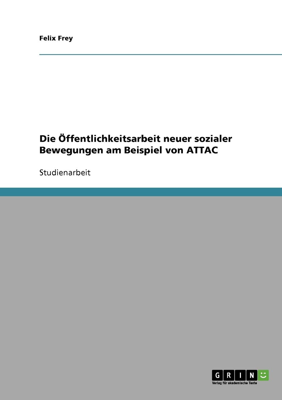 Die ffentlichkeitsarbeit neuer sozialer Bewegungen am Beispiel von ATTAC (German Edition),Used