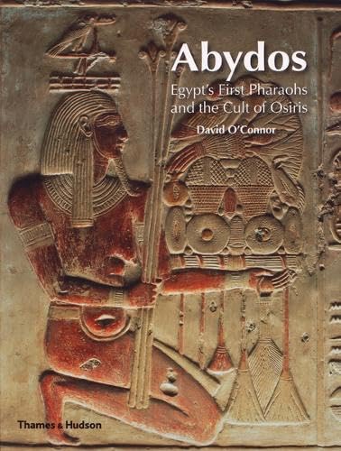 Abydos: Egypt's First Pharaohs and the Cult of Osiris (New Aspects of Antiquity),New