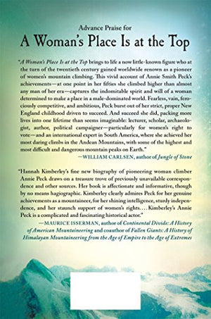 A Woman'S Place Is At The Top: A Biography Of Annie Smith Peck, Queen Of The Climbers