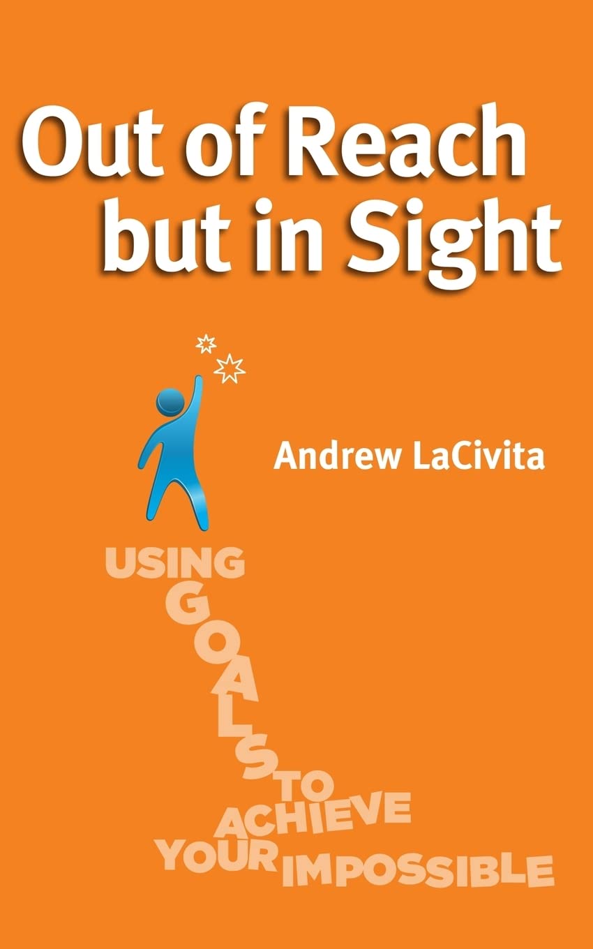 Out of Reach but in Sight: Using Goals to Achieve Your Impossible,Used