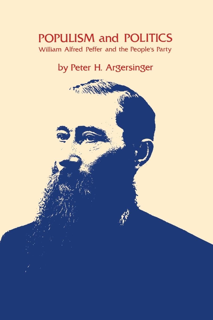 Populism And Politics: William Alfred Peffer And The People'S Party,Used