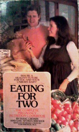 Eating for Two: The Complete Pregnancy Nutrition Cookbook,Used