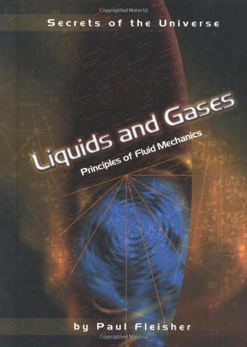 Liquids And Gases: Principles Of Fluid Mechanics (Secrets Of The Universe),New