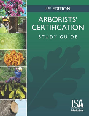 Arborists Certification Study Guide, 4th Edition