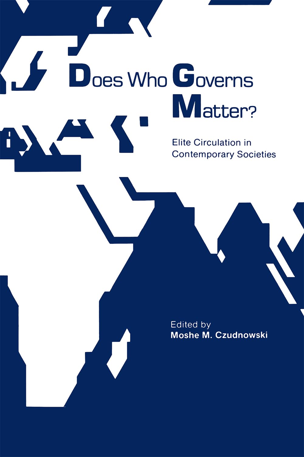 Does Who Governs Matter?: Elite Circulation In Contemporary Societies (International Yearbook For Studies Of Leaders And Leaders,Used