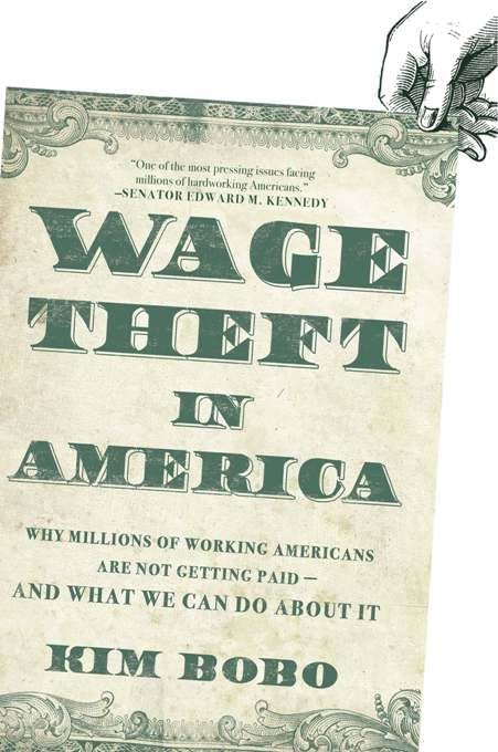 Wage Theft in America: Why Millions of Working Americans Are Not Getting PaidAnd What We Can Do About It,Used