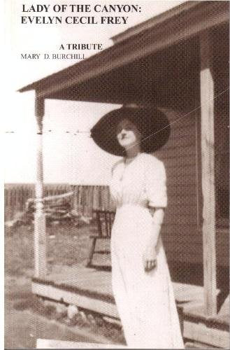 Lady of the canyon: Evelyn Cecil Frey, a tribute,New