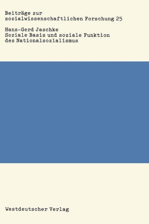 Soziale Basis und soziale Funktion des Nationalsozialismus: Studien zur Bonapartismustheorie (Beitrge zur sozialwissenschaftlich,Used