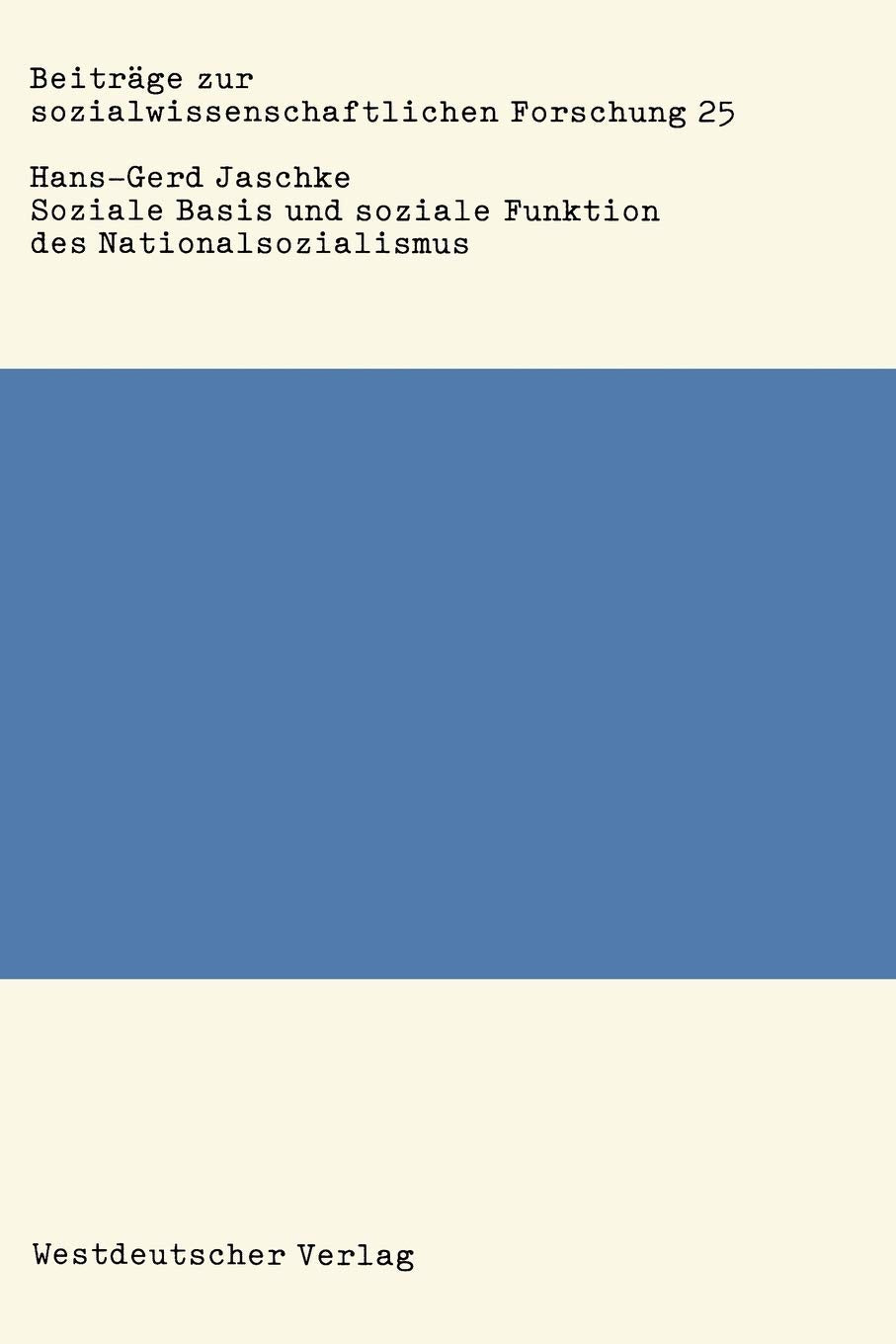 Soziale Basis und soziale Funktion des Nationalsozialismus: Studien zur Bonapartismustheorie (Beitrge zur sozialwissenschaftlich,Used