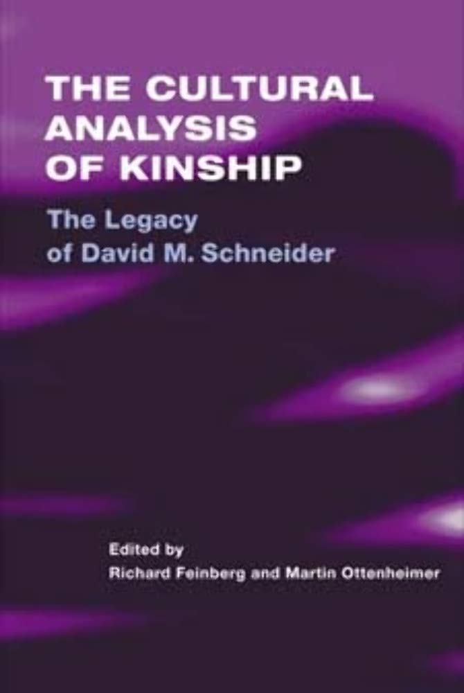 The Cultural Analysis of Kinship: The Legacy of David M. Schneider,Used