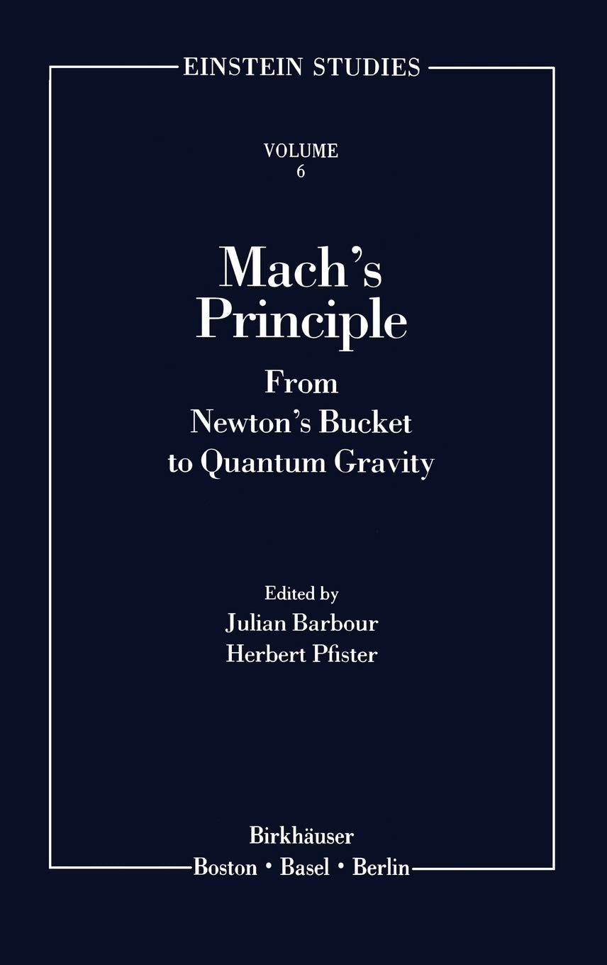 Mach'S Principle: From Newton'S Bucket To Quantum Gravity (Einstein Studies, 6),Used