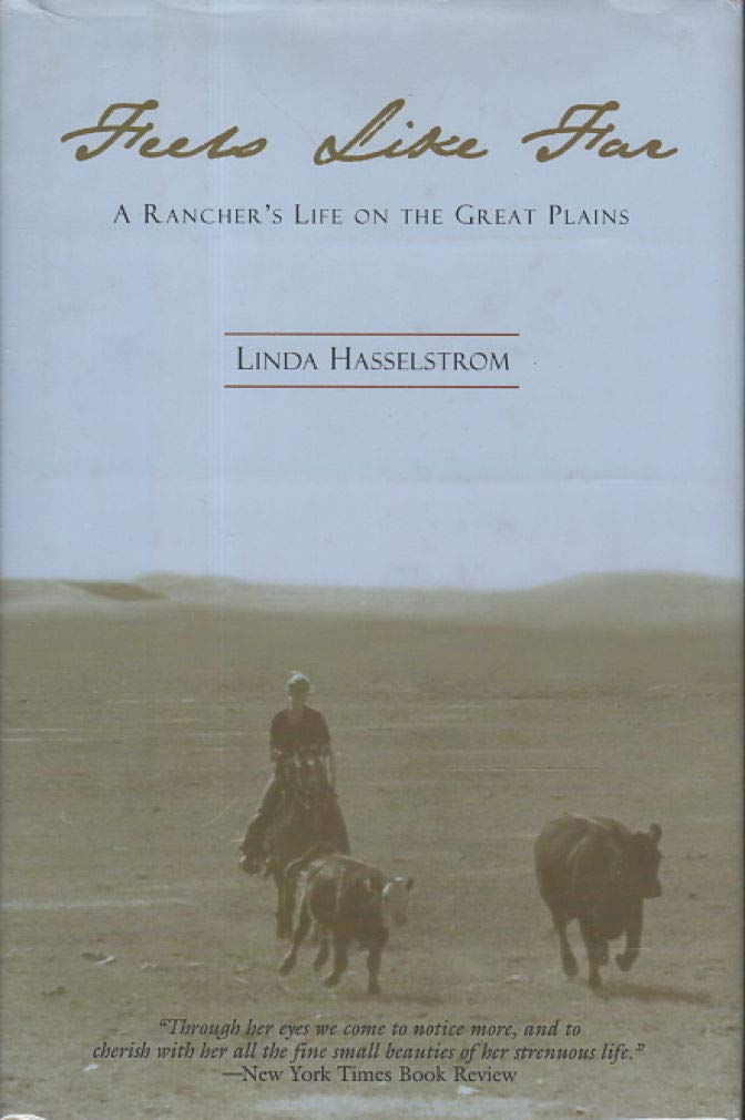 Feels Like Far: A Rancher's Life on the Great Plains,Used