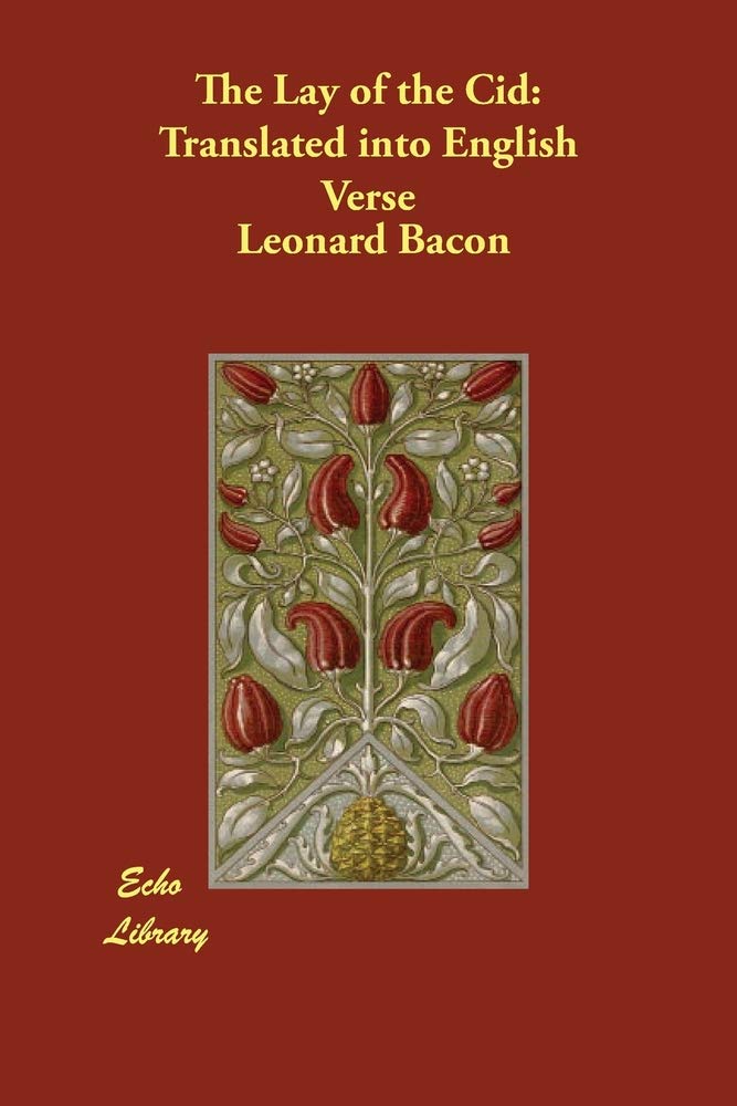 The Lay of the Cid: Translated into English Verse,New