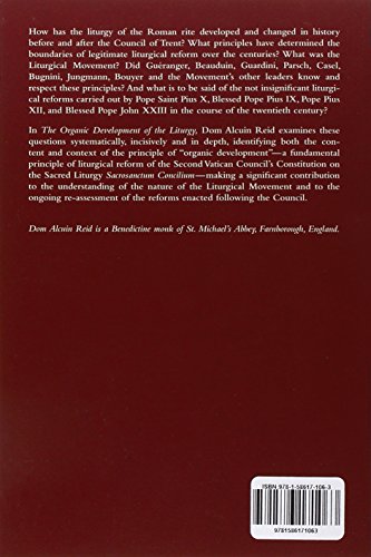 The Organic Development of the Liturgy: The Principles of Liturgical Reform and Their Relation to the TwentiethCentury Liturgic,New