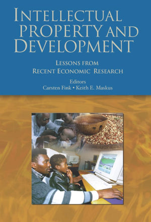 Intellectual Property And Development: Lessons From Recent Economic Research (Trade And Development),New