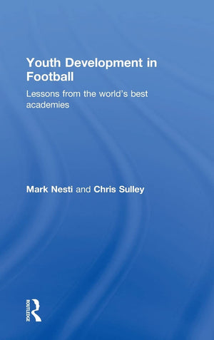 Youth Development in Football: Lessons from the worlds best academies,Used