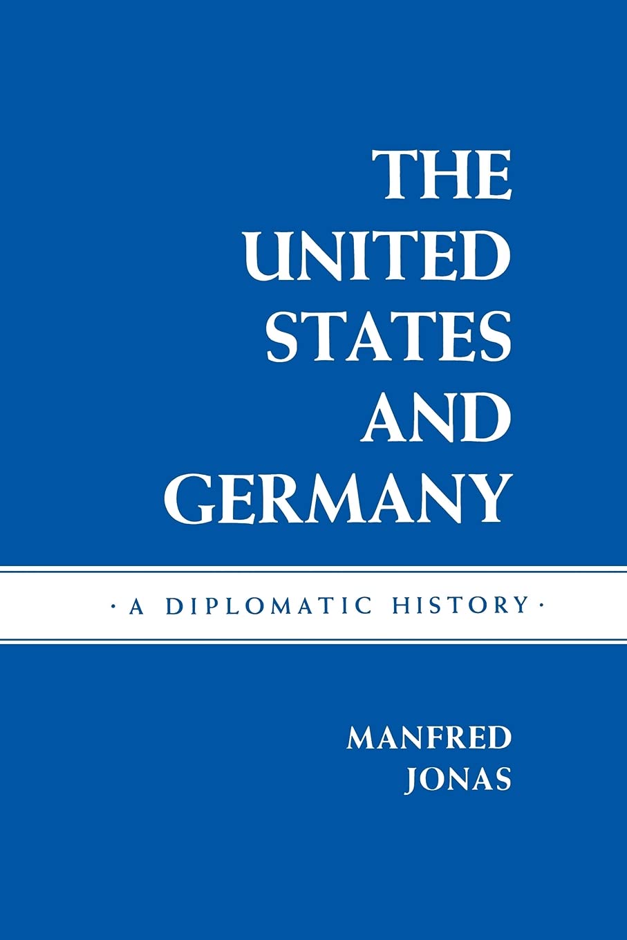 The United States and Germany: A Diplomatic History,Used
