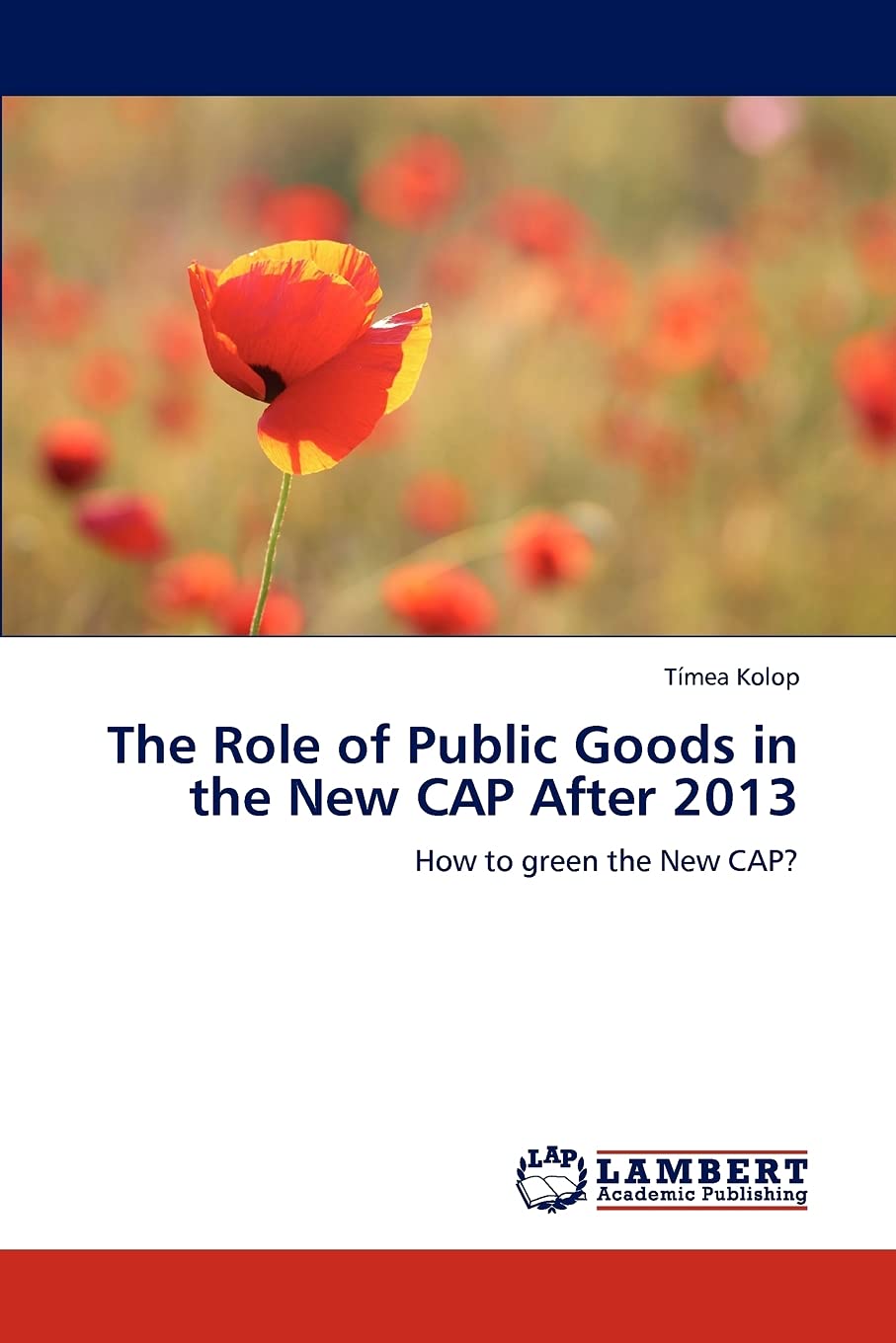 The Role of Public Goods in the New CAP After 2013: How to green the New CAP?,Used