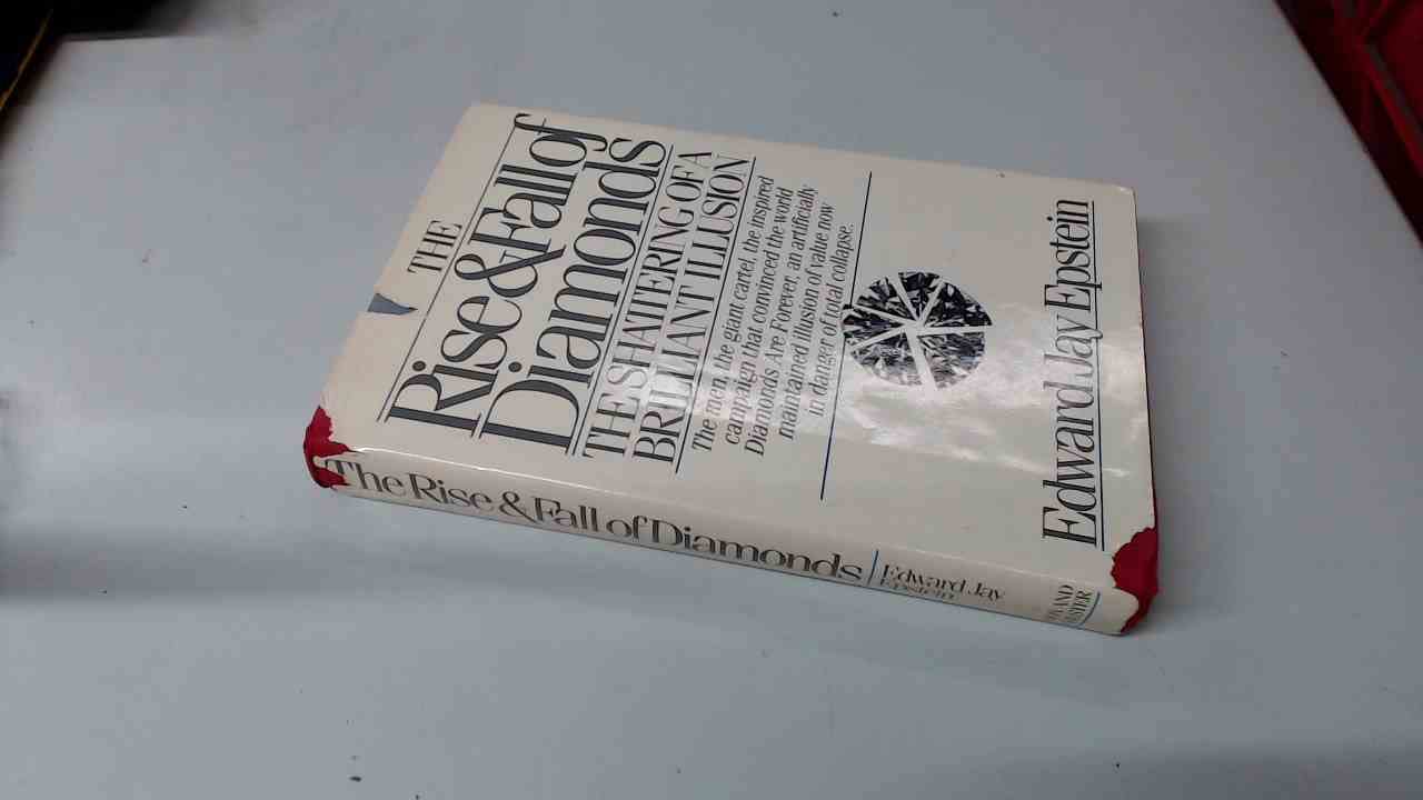 The Rise and Fall of Diamonds: The Shattering of a Brilliant Illusion,Used