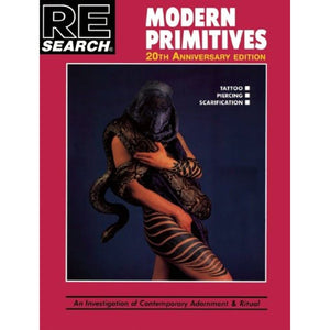Modern Primitives: An Investigation Of Contemporary Adornment And Ritual (Re/Search, 12)