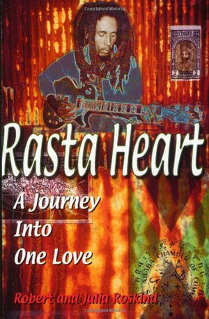 Rasta Heart: A Journey Into One Love,Used