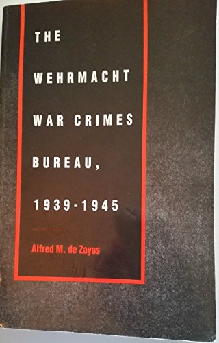 The Wehrmacht War Crimes Bureau, 19391945 (English, German and German Edition),Used