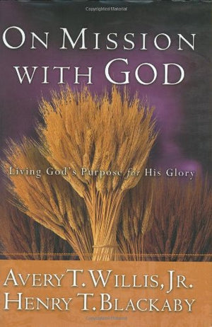 On Mission With God: Living God'S Purpose For His Glory,Used