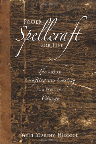 Power Spellcraft For Life: The Art Of Crafting And Casting For Positive Change,Used