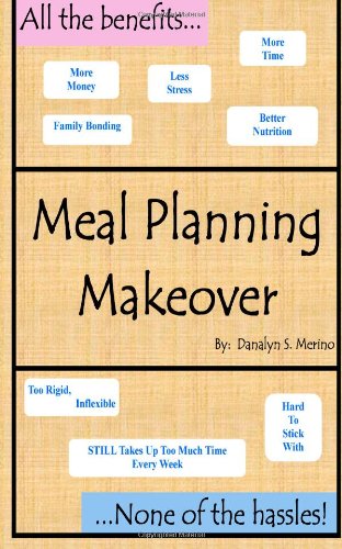 Meal Planning Makeover: All the Benefits...None of the Hassles,Used