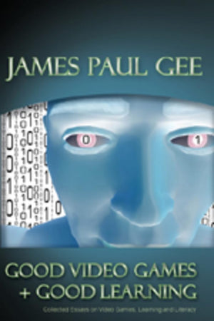 Good Video Games and Good Learning: Collected Essays on Video Games, Learning and Literacy (New Literacies and Digital Epistemol,Used