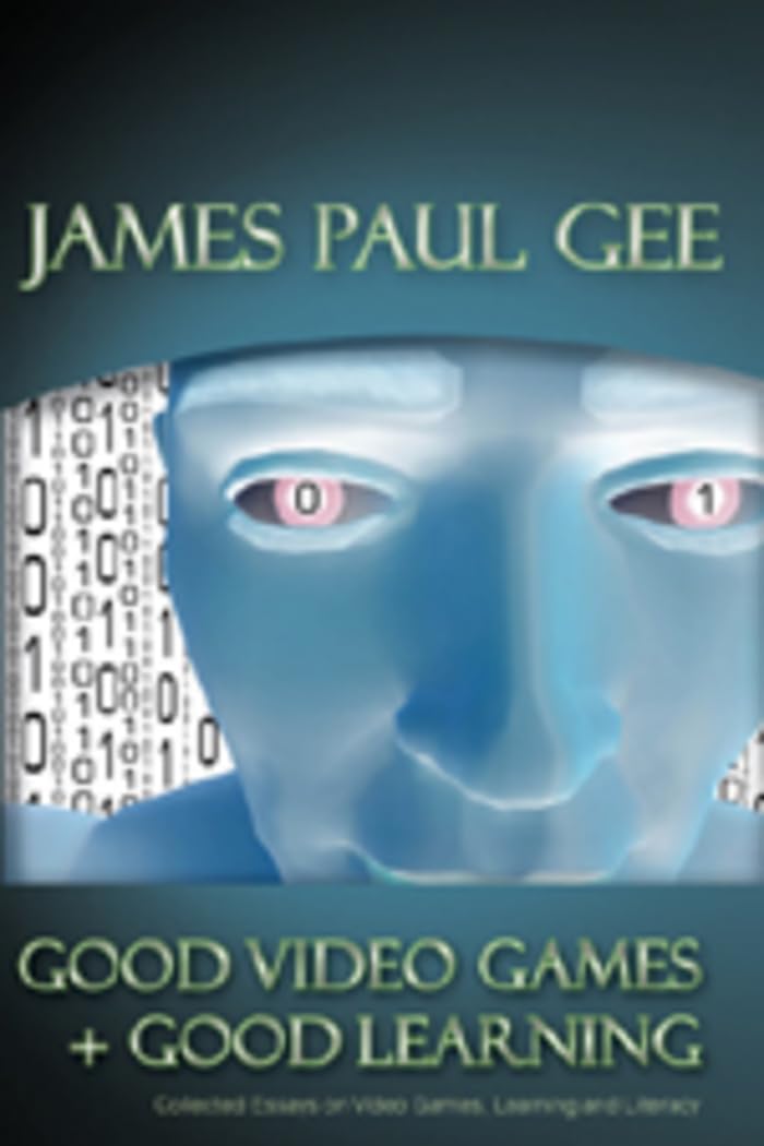 Good Video Games and Good Learning: Collected Essays on Video Games, Learning and Literacy (New Literacies and Digital Epistemol,Used