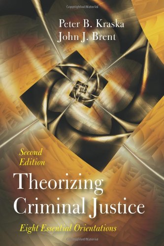 Theorizing Criminal Justice: Eight Essential Orientations,New