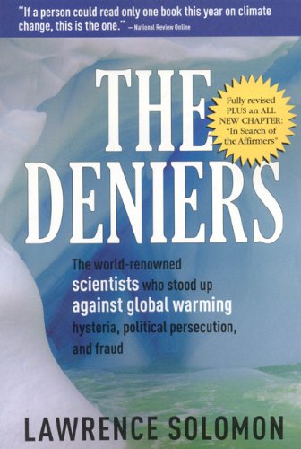 The Deniers: The Worldrenowned Scientists Who Stood Up Against Global Warming Hysteria, Politcal Persecution, And Fraud,Used
