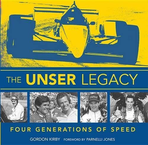 The Unser Legacy: Four Generations Of Speed