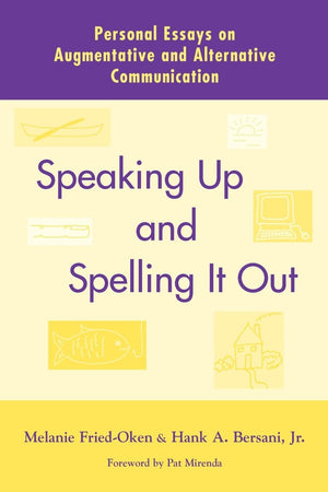 Speaking Up and Spelling It Out: Personal Essays on Aac,Used