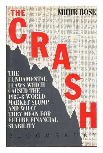 The Crash: The Fundamental Flaws Which Caused The 19878 World Stock Market Slump And What They Mean For Future Financial Stabil,Used