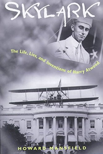 Skylark: The Life, Lies, and Inventions of Harry Atwood,Used