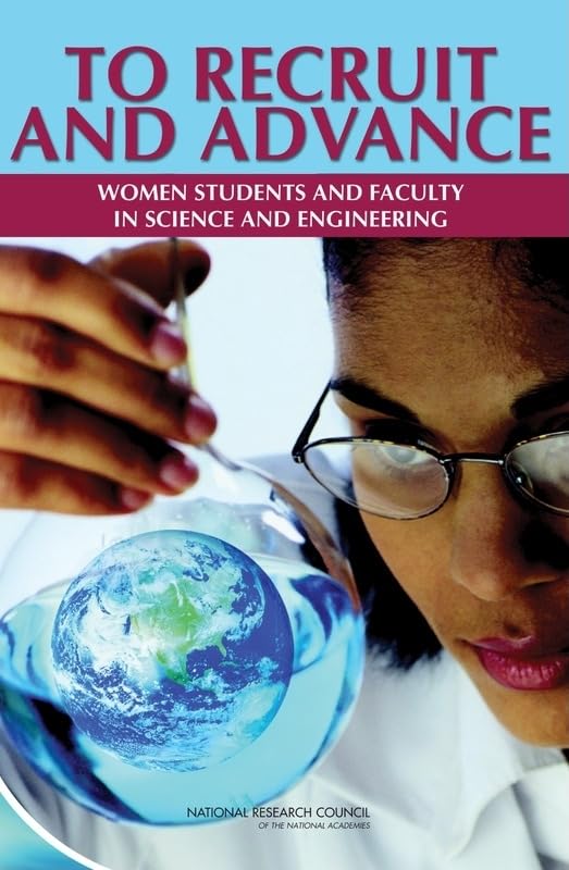 To Recruit And Advance: Women Students And Faculty In Science And Engineering,New