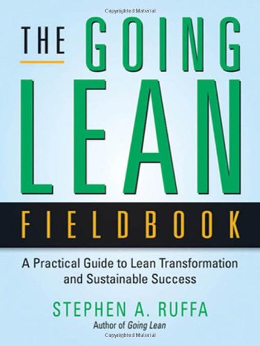 The Going Lean Fieldbook: A Practical Guide To Lean Transformation And Sustainable Success,New