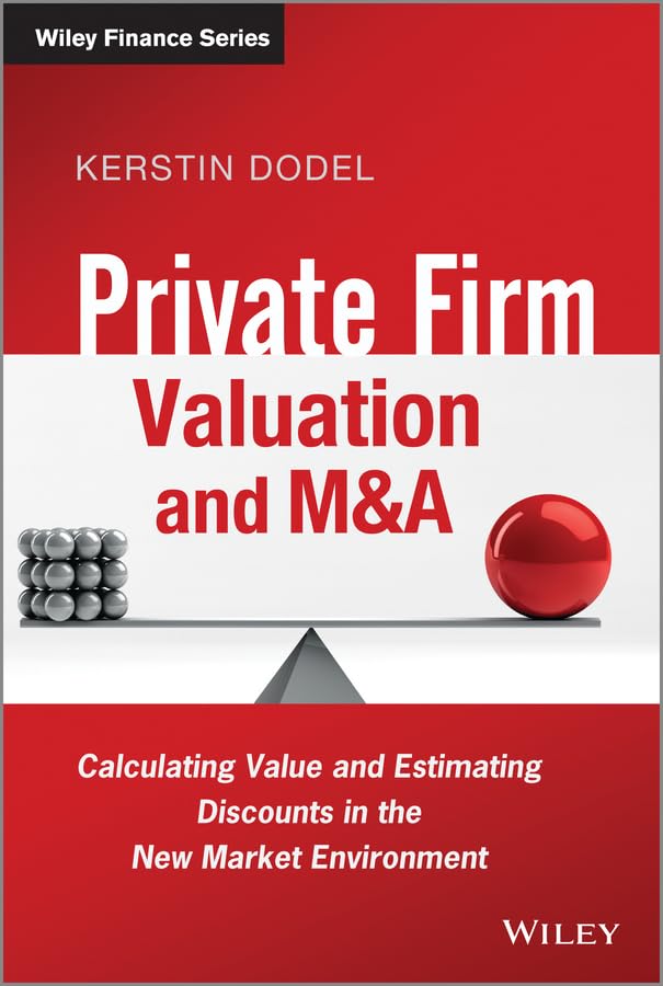 Private Firm Valuation And M&A: Calculating Value And Estimating Discounts In The New Market Environment,Used