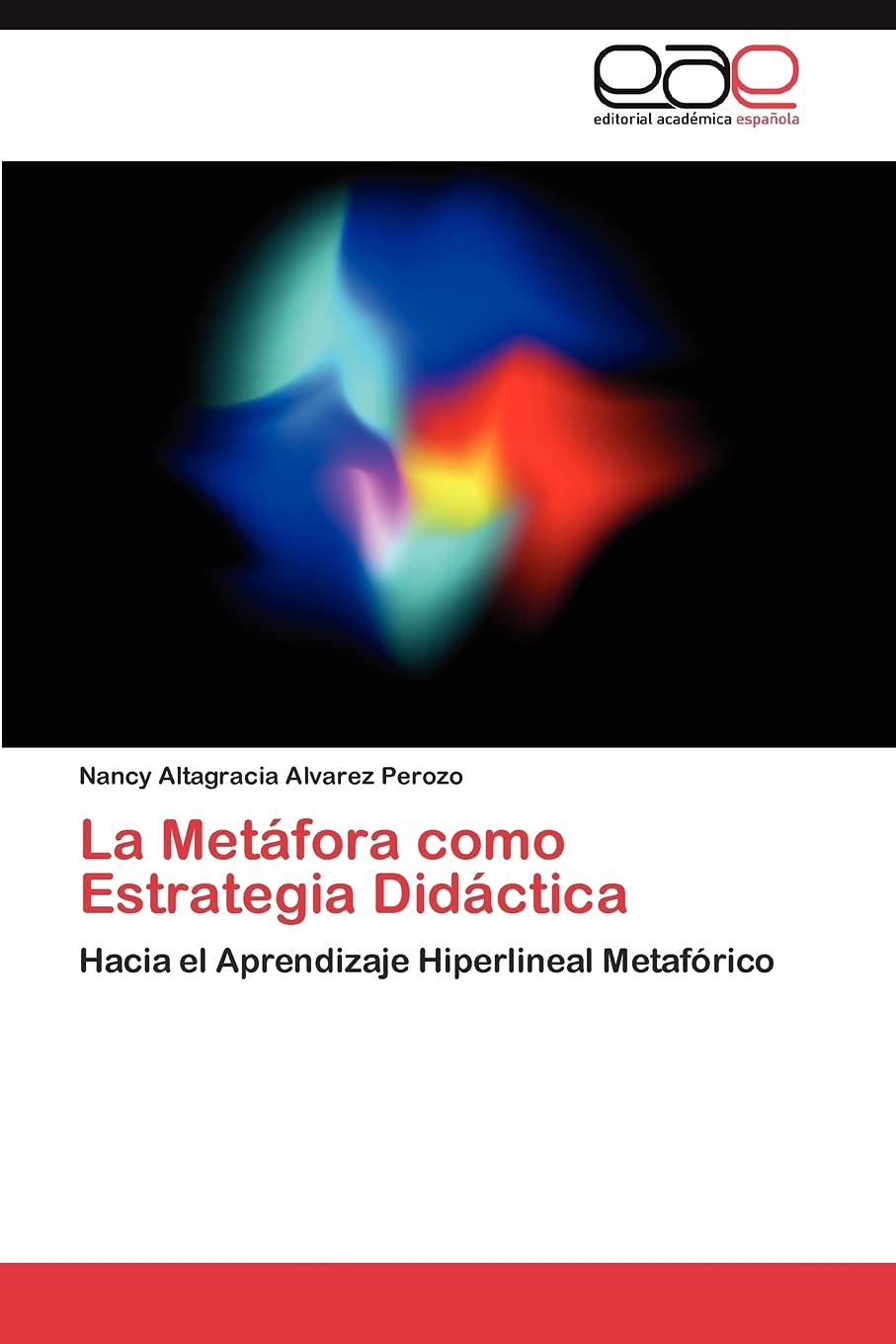 La Metfora como Estrategia Didctica: Hacia el Aprendizaje Hiperlineal Metafrico (Spanish Edition),Used