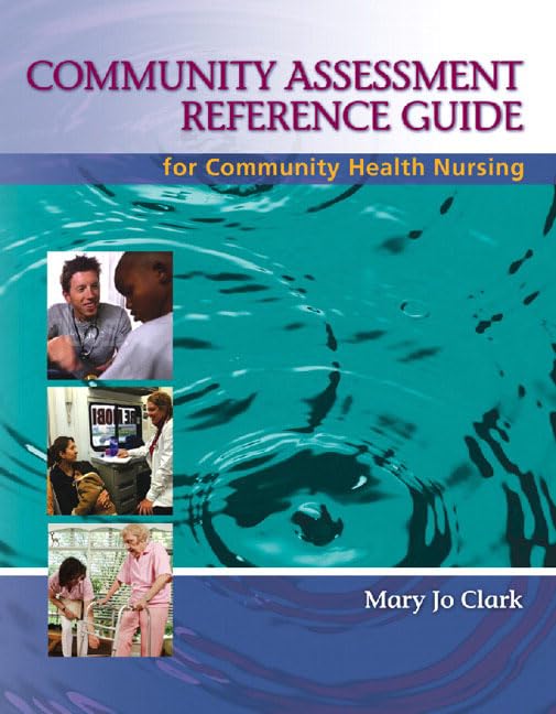 Community Assessment Reference Guide for Community Health Nursing: Advocacy for Population Health,Used