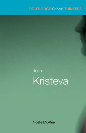 Julia Kristeva (Routledge Critical Thinkers),Used